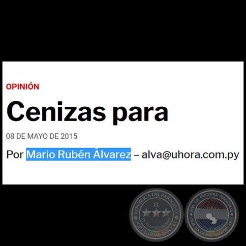 CENIZAS PARA - POR MARIO RUBÉN ÁLVAREZ - Viernes, 08 de mayo de 2015